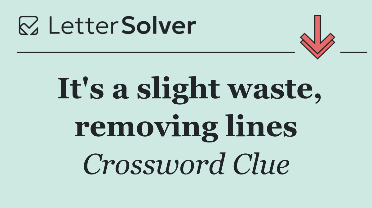 It's a slight waste, removing lines