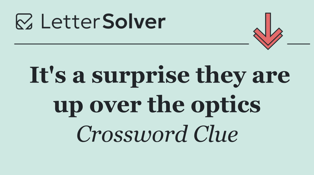 It's a surprise they are up over the optics