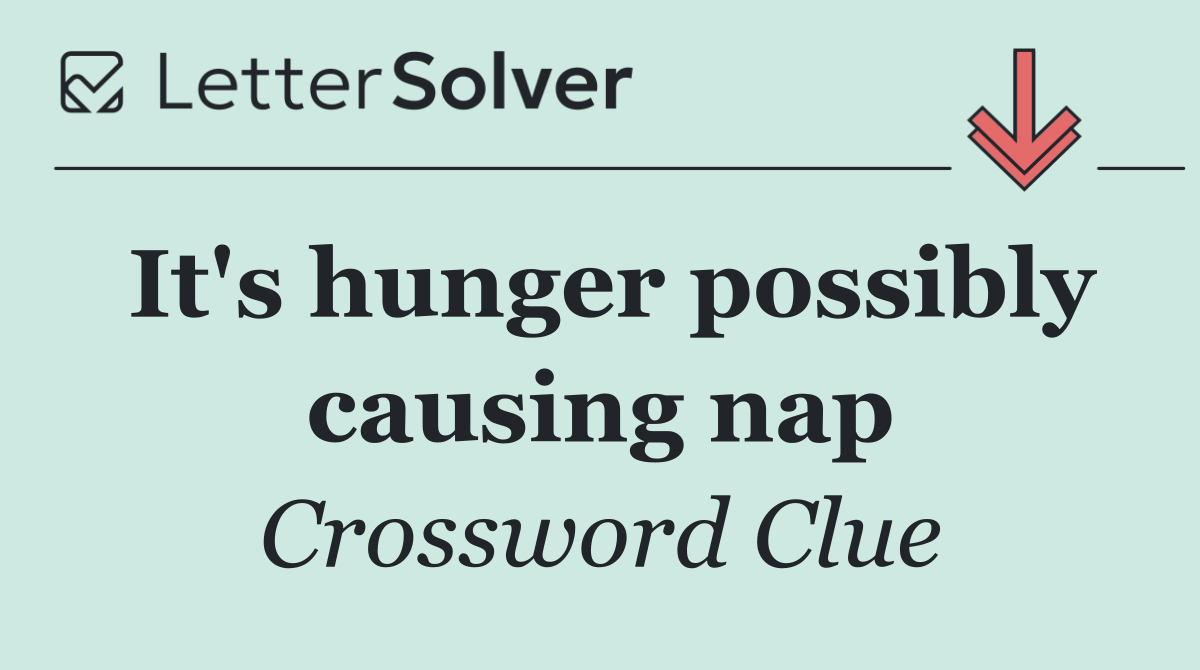 It's hunger possibly causing nap