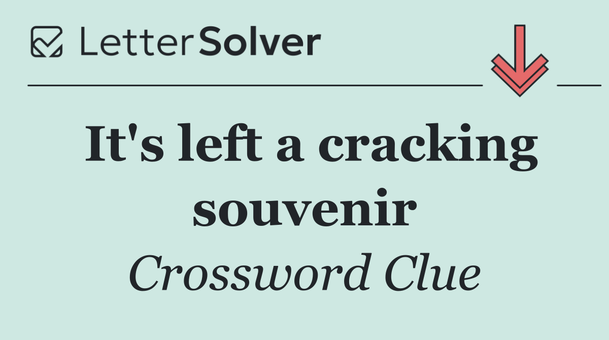 It's left a cracking souvenir