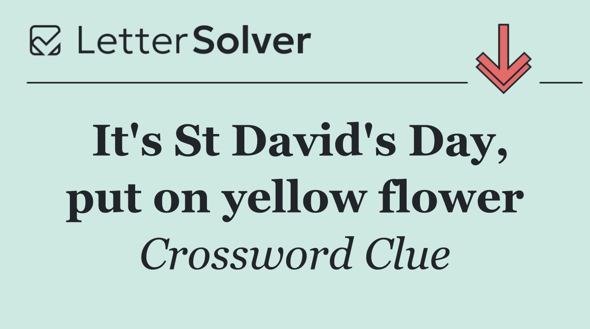 It's St David's Day, put on yellow flower
