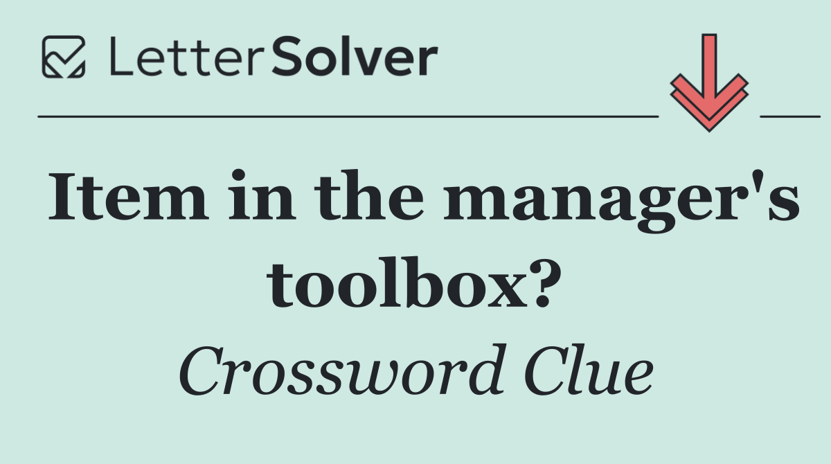 Item in the manager's toolbox?