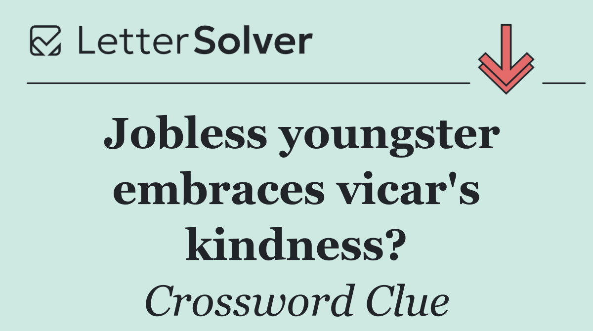 Jobless youngster embraces vicar's kindness?