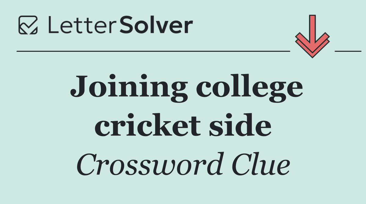Joining college cricket side