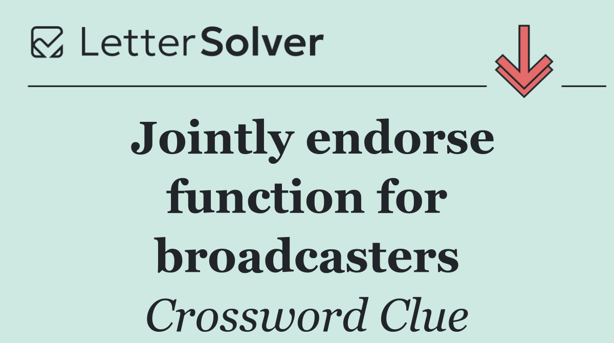 Jointly endorse function for broadcasters