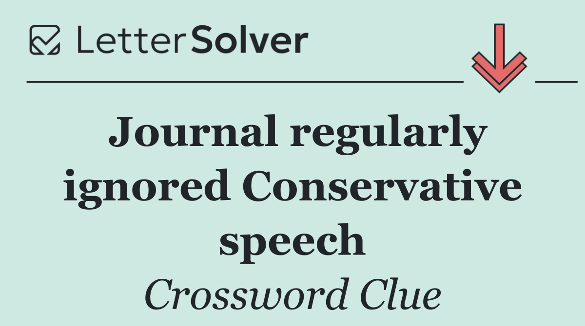Journal regularly ignored Conservative speech