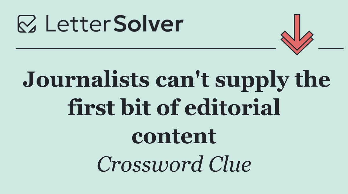 Journalists can't supply the first bit of editorial content