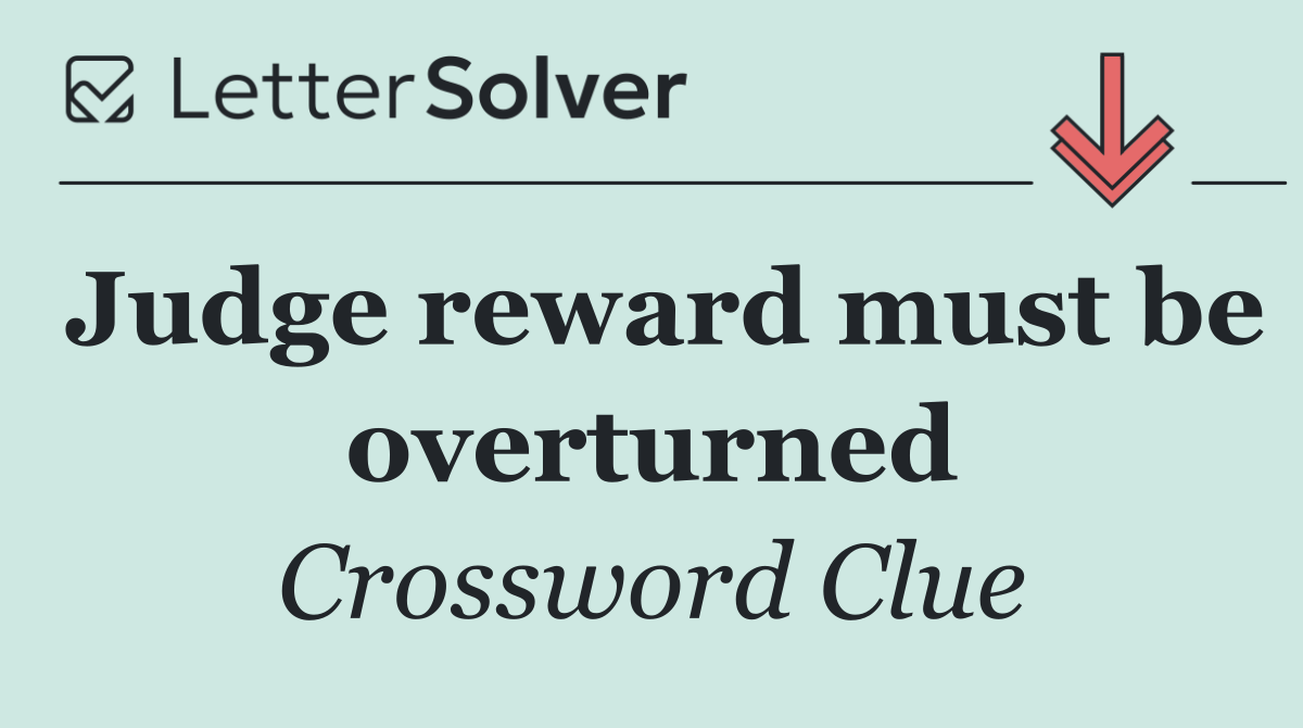Judge reward must be overturned