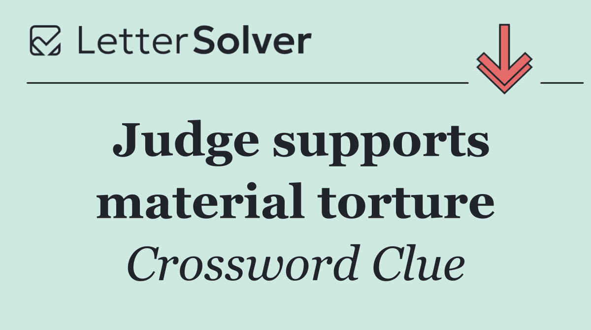 Judge supports material torture