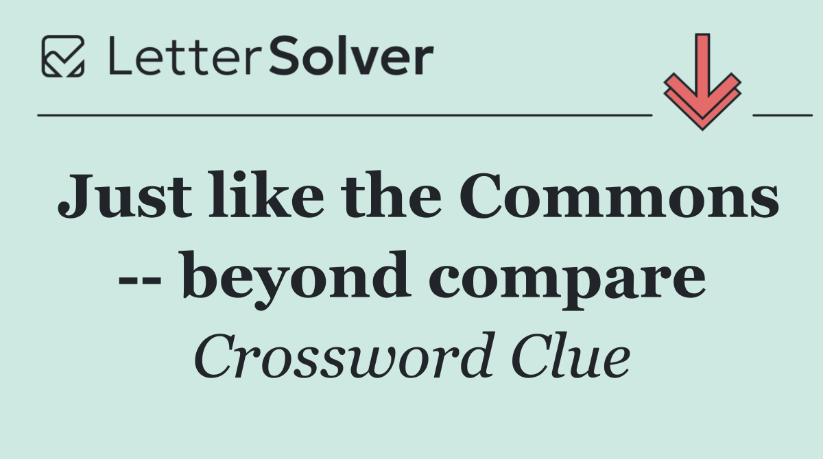 Just like the Commons    beyond compare