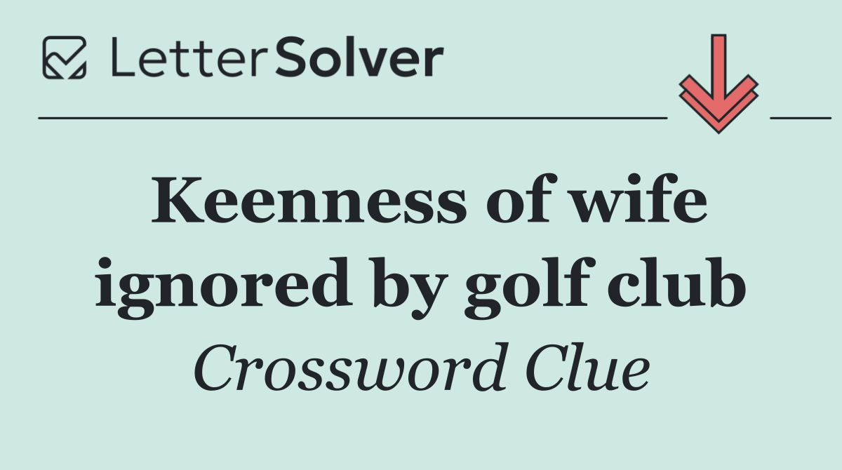 Keenness of wife ignored by golf club