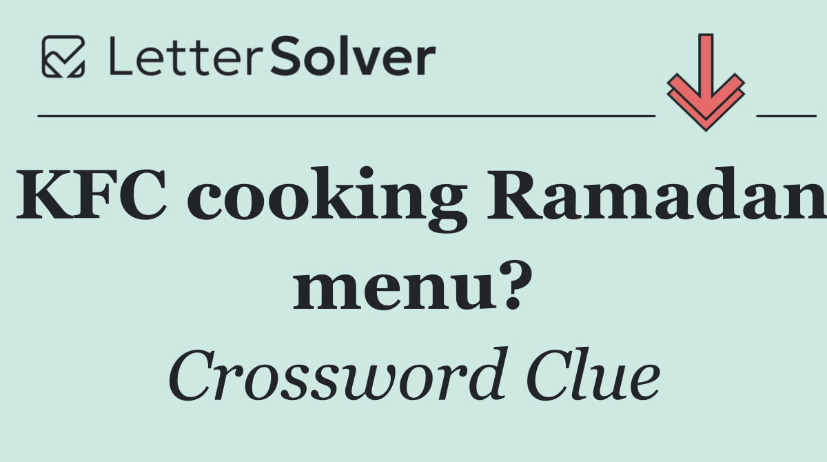KFC cooking Ramadan menu?