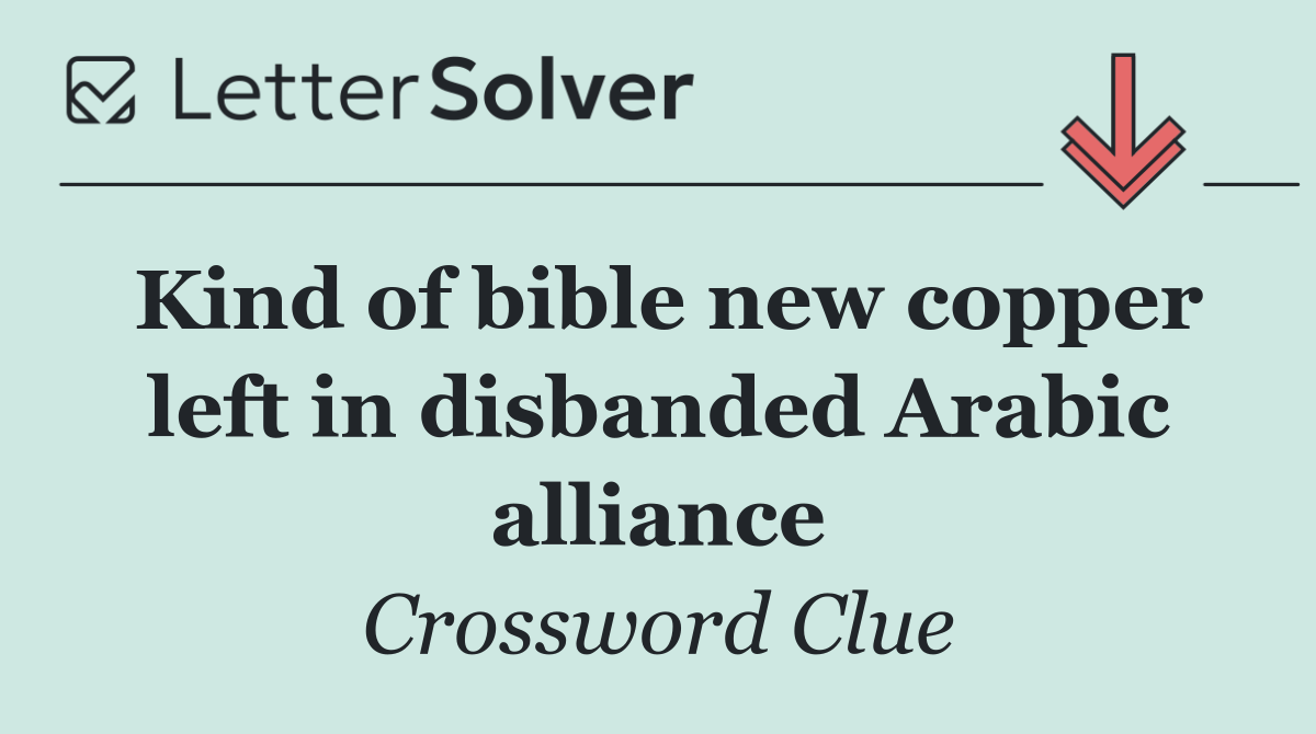 Kind of bible new copper left in disbanded Arabic alliance