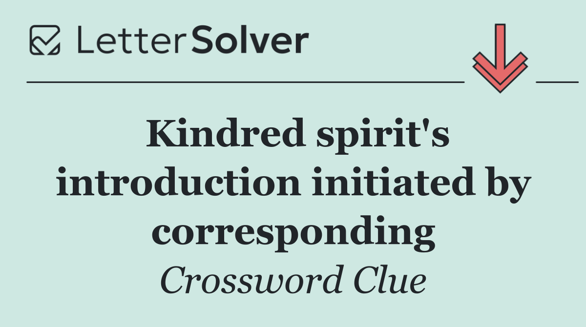 Kindred spirit's introduction initiated by corresponding