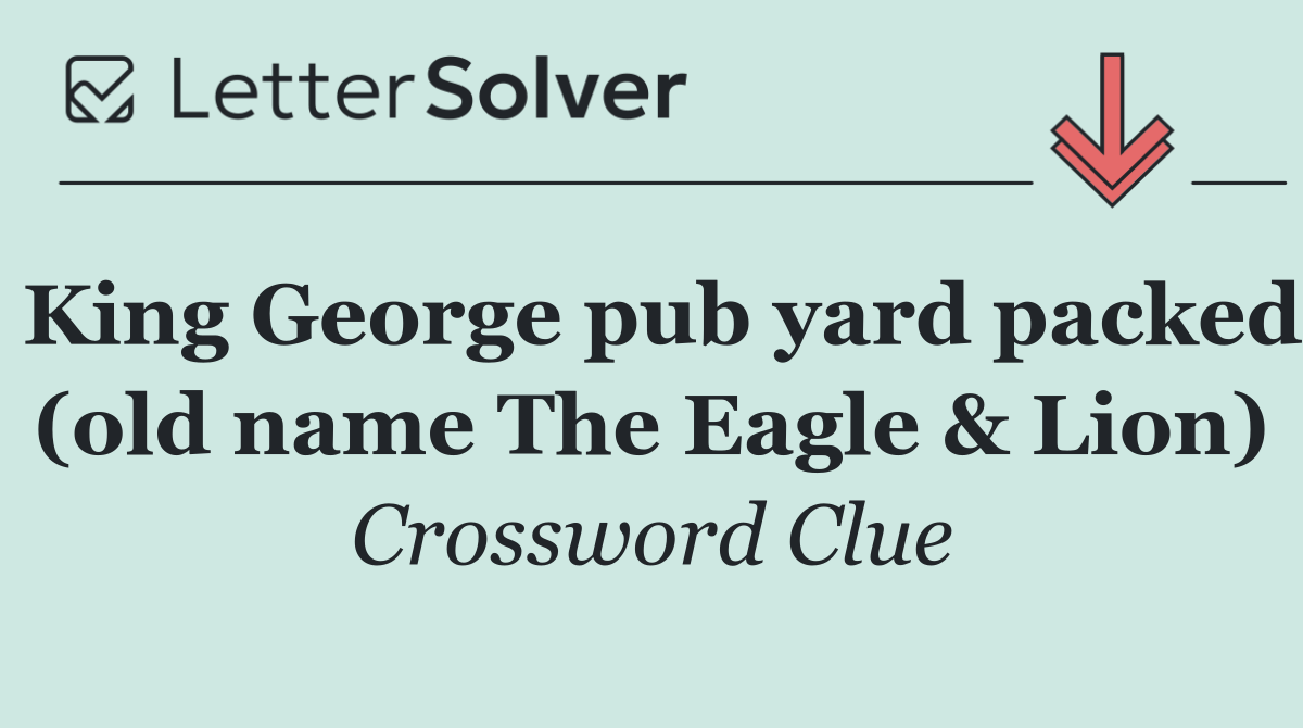 King George pub yard packed (old name The Eagle & Lion)