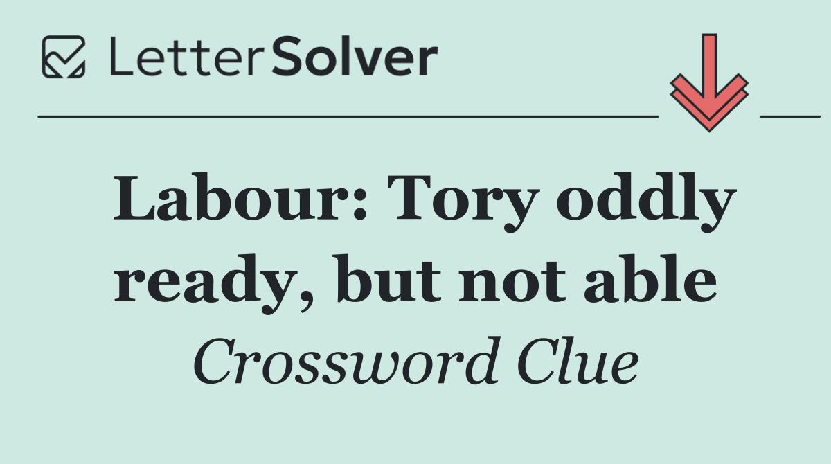 Labour: Tory oddly ready, but not able