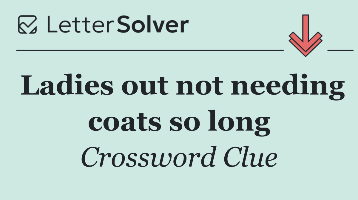 Ladies out not needing coats so long