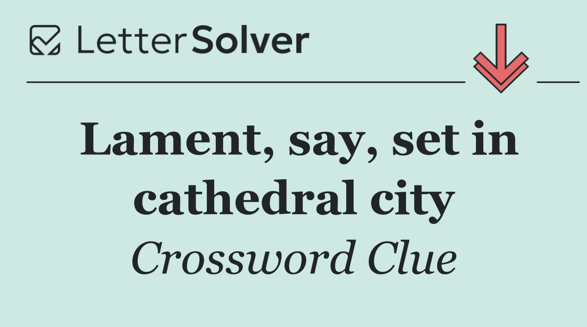 Lament, say, set in cathedral city