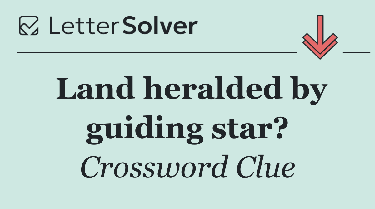 Land heralded by guiding star?