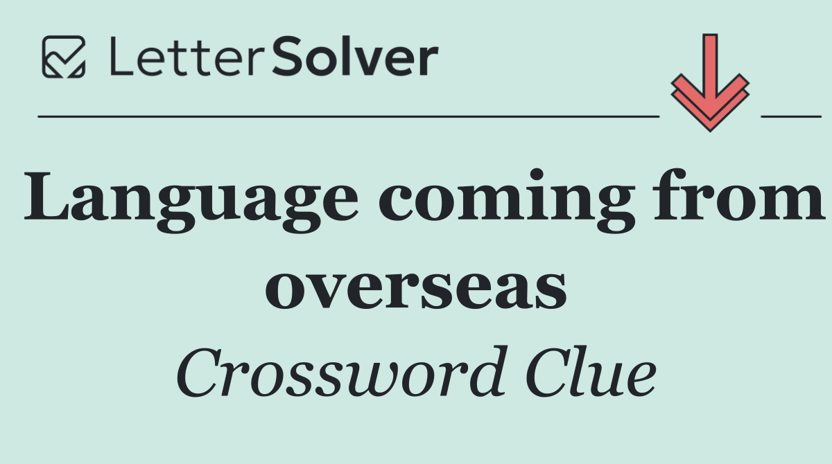 Language coming from overseas