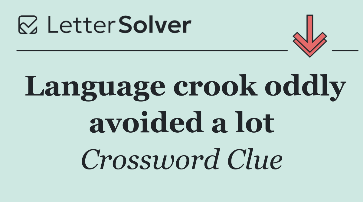 Language crook oddly avoided a lot