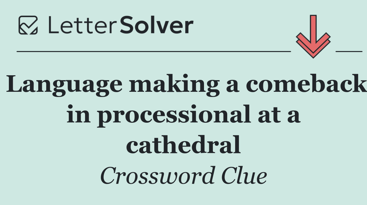 Language making a comeback in processional at a cathedral