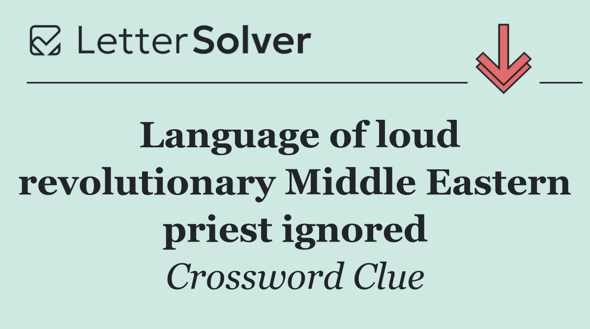Language of loud revolutionary Middle Eastern priest ignored