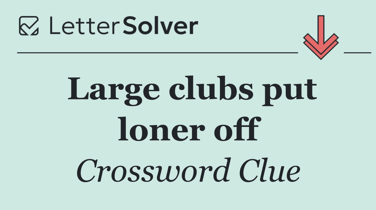 Large clubs put loner off