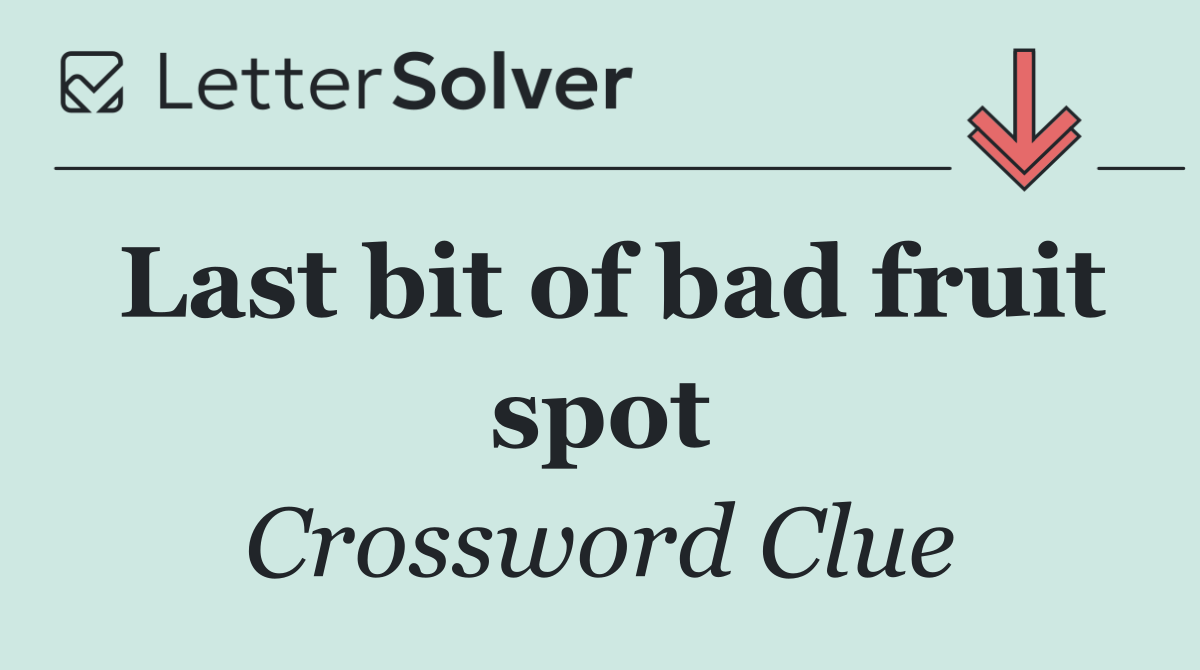 Last bit of bad fruit spot