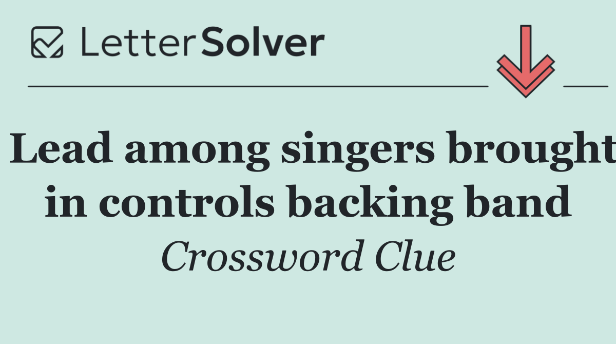 Lead among singers brought in controls backing band