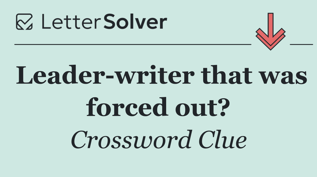 Leader writer that was forced out?