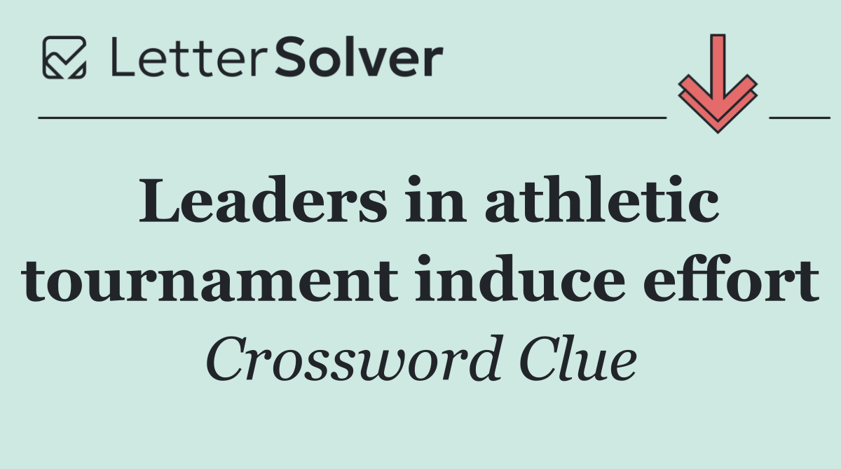 Leaders in athletic tournament induce effort