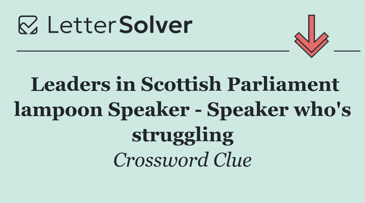 Leaders in Scottish Parliament lampoon Speaker   Speaker who's struggling