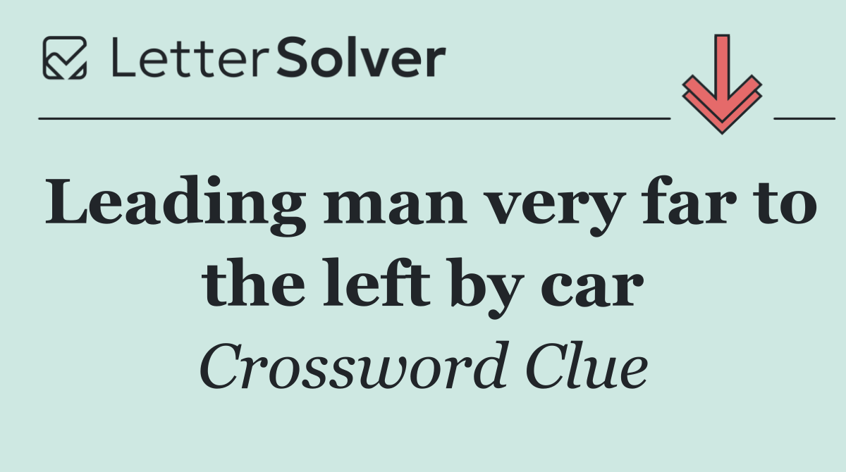 Leading man very far to the left by car