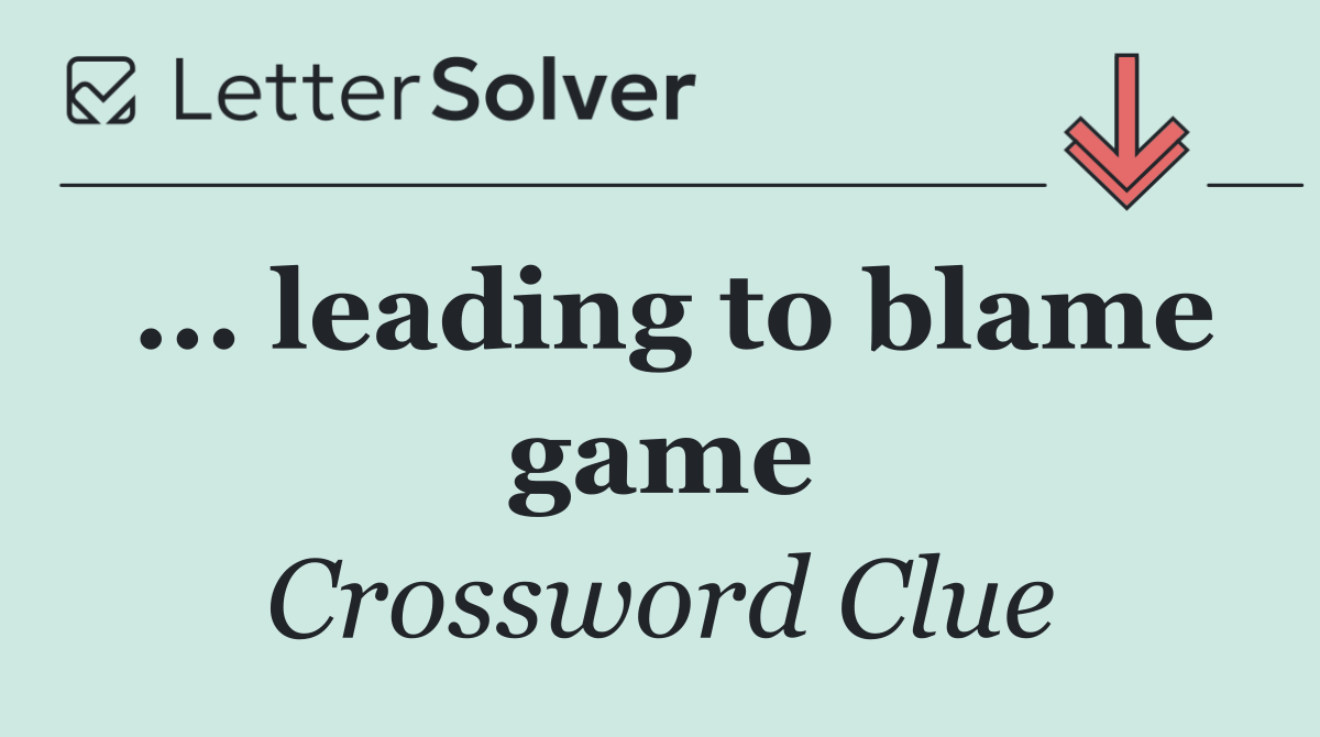 ... leading to blame game