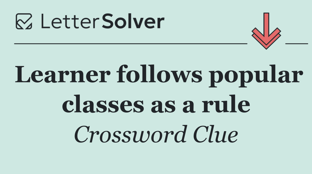 Learner follows popular classes as a rule