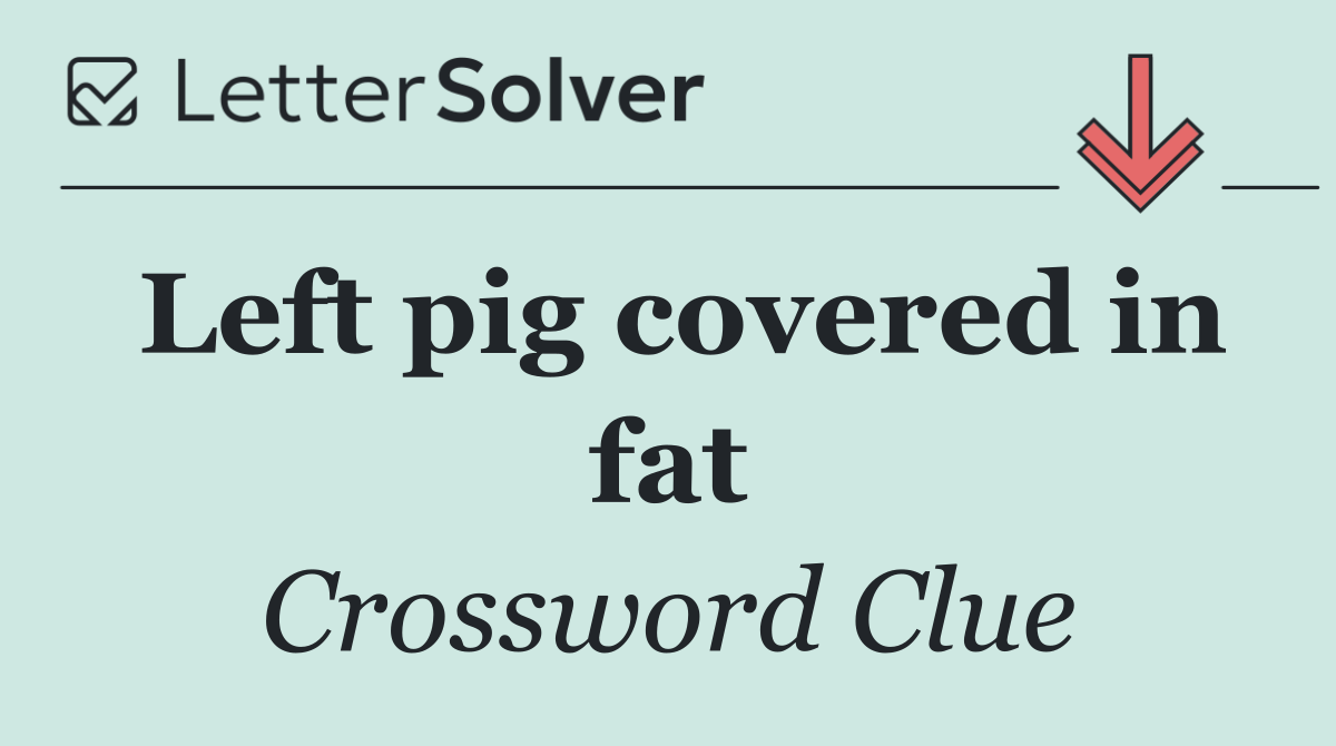 Left pig covered in fat