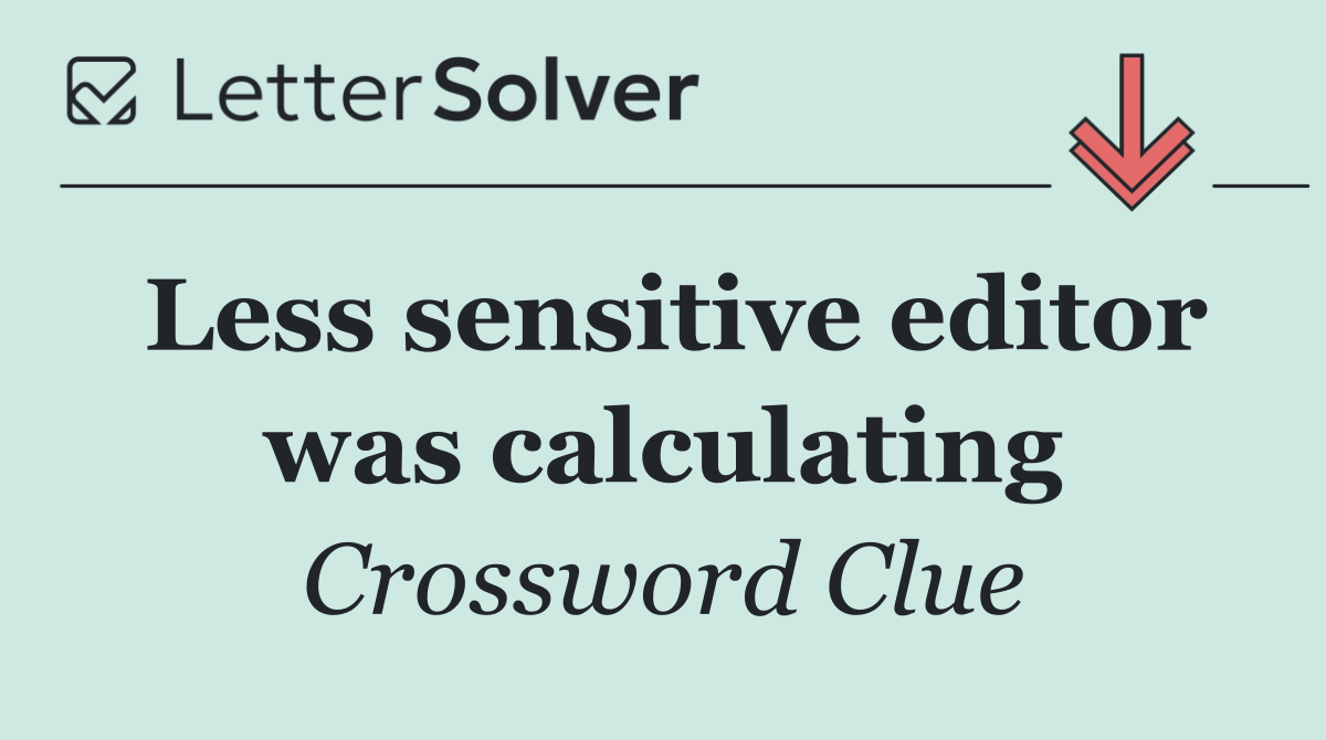 Less sensitive editor was calculating