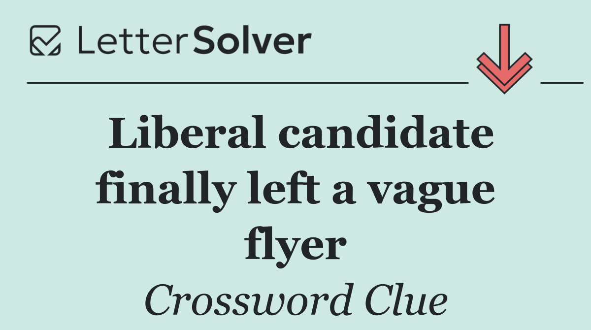 Liberal candidate finally left a vague flyer