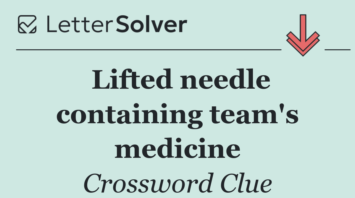 Lifted needle containing team's medicine