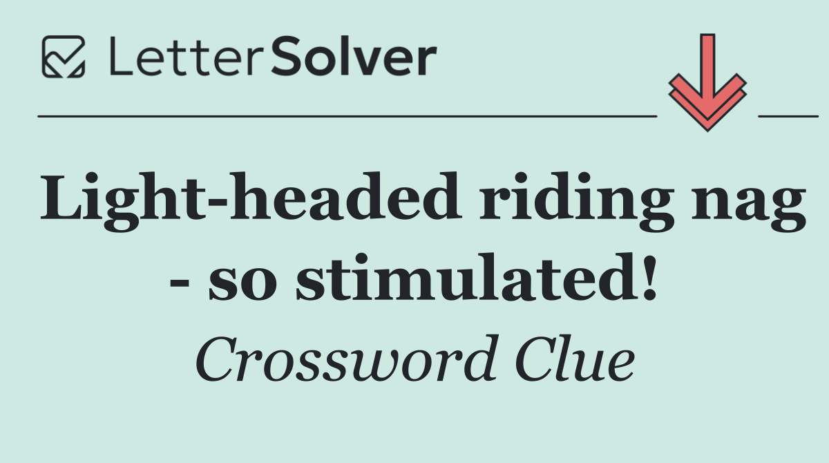 Light headed riding nag   so stimulated!