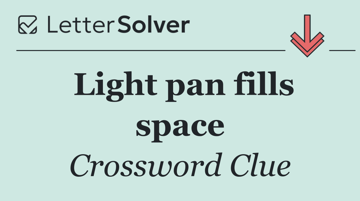 Light pan fills space