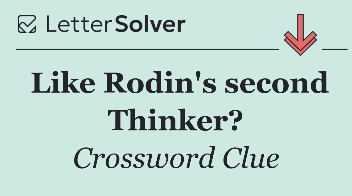 Like Rodin's second Thinker?