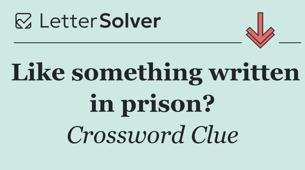 Like something written in prison?