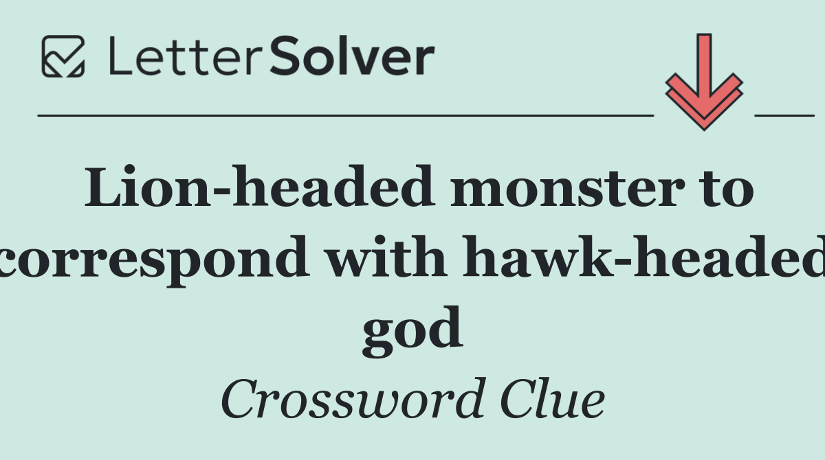 Lion headed monster to correspond with hawk headed god