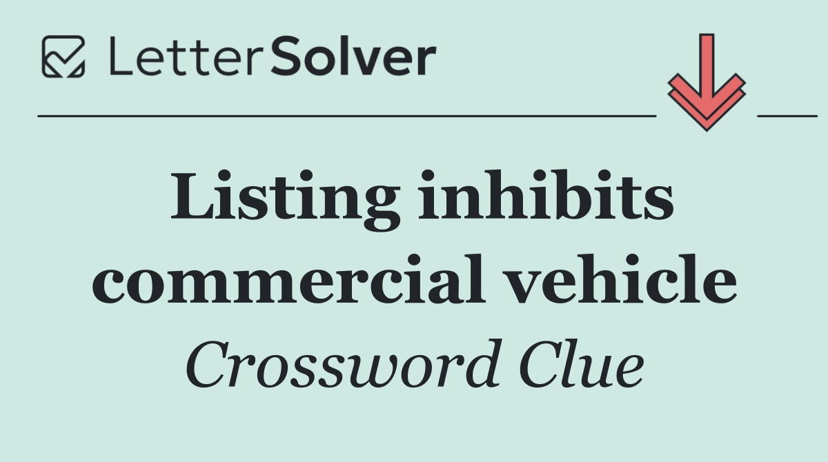 Listing inhibits commercial vehicle