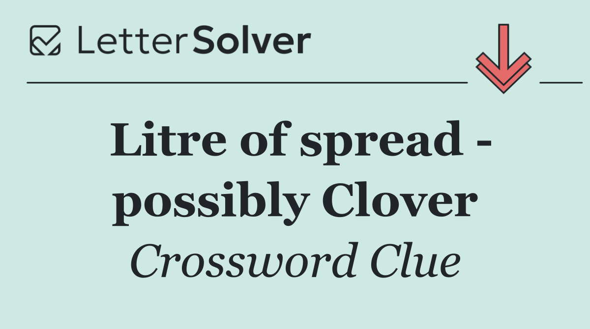 Litre of spread   possibly Clover
