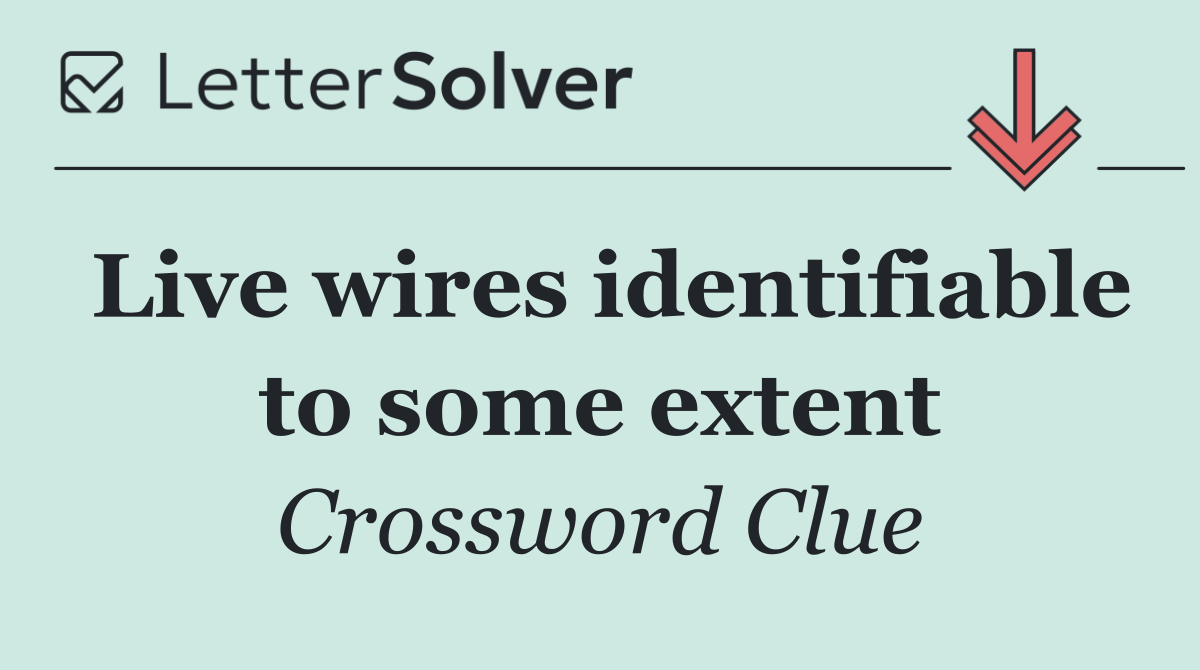 Live wires identifiable to some extent