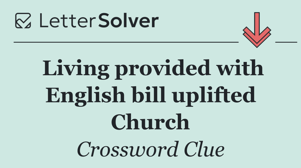 Living provided with English bill uplifted Church