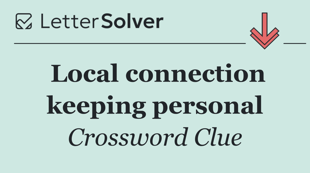 Local connection keeping personal